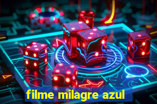 filme milagre azul